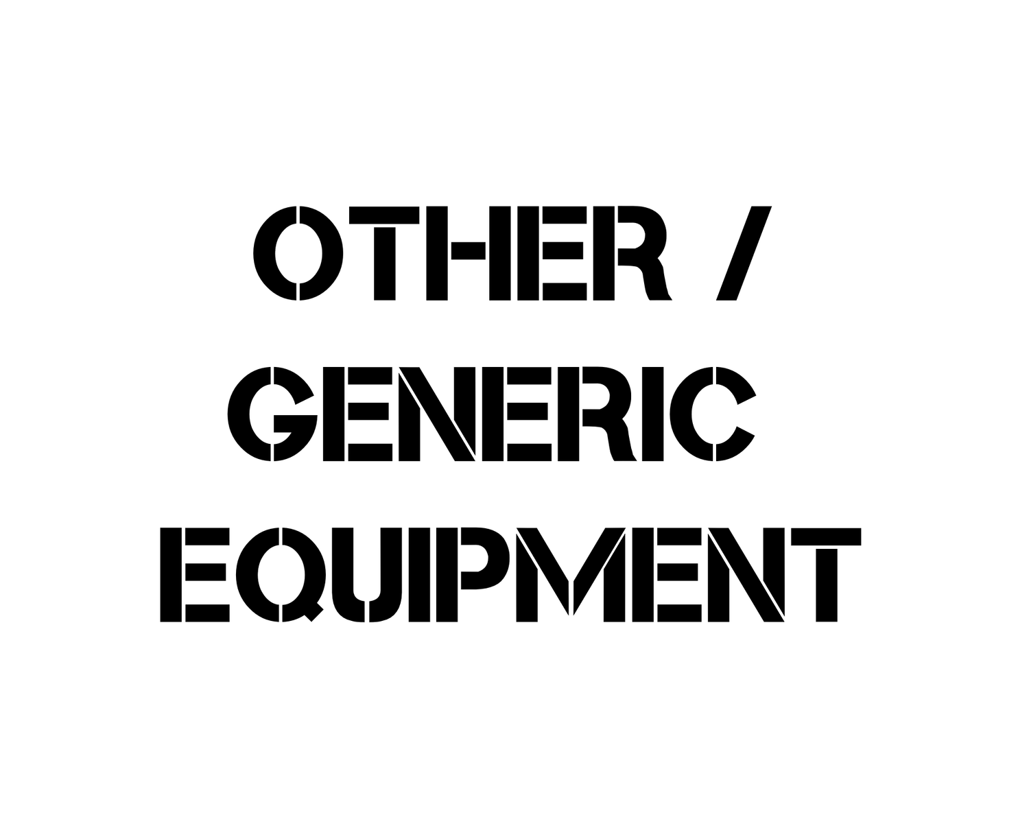 Other / Generic Equipment